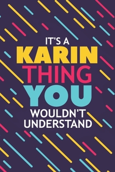 Paperback It's a Karin Thing You Wouldn't Understand: Lined Notebook / Journal Gift, 120 Pages, 6x9, Soft Cover, Glossy Finish Book