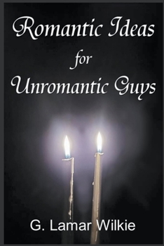 Paperback Romantic Ideas for Unromantic Guys Book
