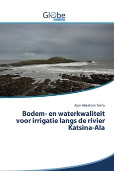 Paperback Bodem- en waterkwaliteit voor irrigatie langs de rivier Katsina-Ala [Dutch] Book