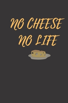 no cheese no life  :: Lined Writing Notebook Journal, 120 Pages (6"x9")