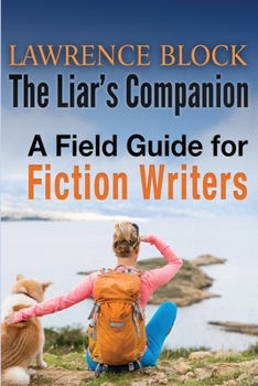 Paperback The Liar's Companion: A Field Guide for Fiction Writers Book