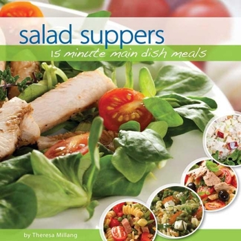 Spiral-bound Salad Suppers: 15 Minute Main Dish Meals Book
