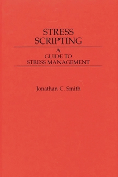 Hardcover Stress Scripting: A Guide to Stress Management Book