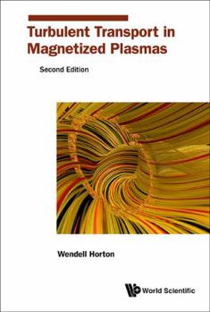 Hardcover Turbulent Transport in Magnetized Plasmas (Second Edition) Book