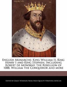 Paperback English Monarchs: King William II, King Henry I and King Stephen, Including Robert de Mowbray, the Rebellion of 1088, William the Conque Book