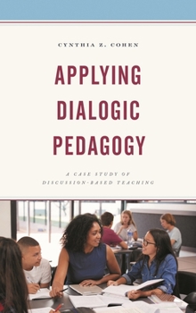 Hardcover Applying Dialogic Pedagogy: A Case Study of Discussion-Based Teaching Book