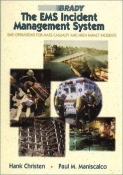 Hardcover The EMS Incident Management System: Operations for Mass Casualty and High Impact Incidents Book