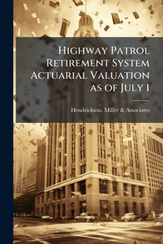 Paperback Highway Patrol Retirement System Actuarial Valuation as of July 1: 1992 Jul Book