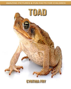 Toad: Amazing Pictures & Fun Facts for Children