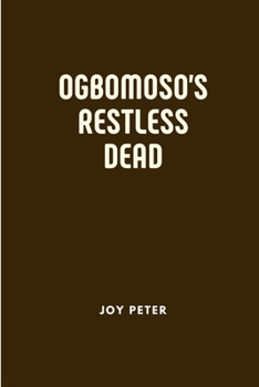 Paperback Ogbomoso's Restless Dead Book