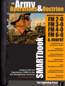Hardcover The Army Operations & Doctrine Smartbook: Guide to FM 3-0 Operations & the Six Warfighting Functions Book
