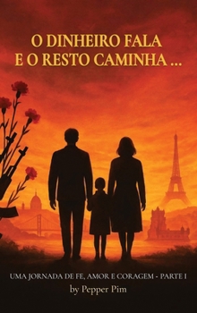 O Dinheiro Fala E O Resto Caminha (Portuguese Edition)
