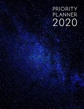 Priority Planner 2020: Galaxy space themed planner with monthly / daily planning - hourly appointments - weekly review - yearly overview - goal setting & habit tracker (undated)