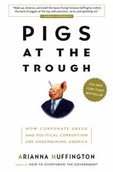 Hardcover Pigs at the Trough: How Corporate Greed and Political Corruption Are Undermining America Book
