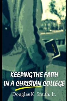 Paperback Keeping the Faith in a Christian College Book