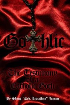 Paperback Gothlic: The Testimony of a Catholic Goth Book