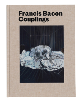 Hardcover Francis Bacon: Couplings Book