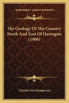 Paperback The Geology Of The Country North And East Of Harrogate (1908) Book