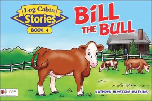 Paperback Log Cabin Stories: Bill The Bull Book