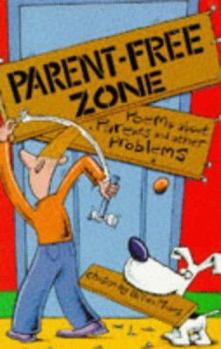 Paperback Parent-Free Zone: Poems about Parents and Other Problems Book