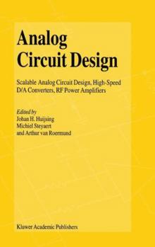 Paperback Analog Circuit Design: Scalable Analog Circuit Design, High Speed D/A Converters, RF Power Amplifiers Book