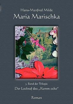 Paperback Maria Marischka: Der Lockruf des Kumm ocke [German] Book