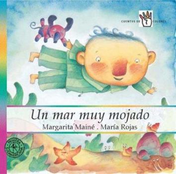 Hardcover Un mar muy mojado / A Sea Very Wet (Spanish Edition) [Spanish] Book