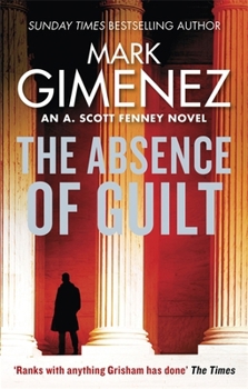 The Absence of Guilt - Book #3 of the Scott Fenney