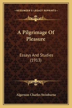 Paperback A Pilgrimage Of Pleasure: Essays And Studies (1913) Book