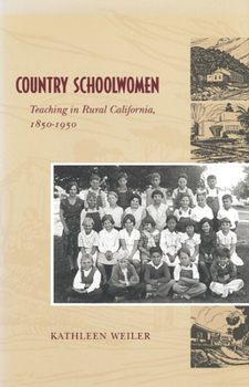 Hardcover Country Schoolwomen: Teaching in Rural California, 1850-1950 Book