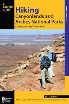 Paperback Hiking Canyonlands and Arches National Parks: A Guide to the Parks' Greatest Hikes Book