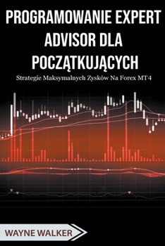 Paperback Programowanie Expert Advisor dla Początkujących [Polish] Book