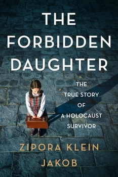 Paperback The Forbidden Daughter: The True Story of a Holocaust Survivor Book