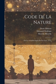 Paperback Code de la nature; ou Le véritable esprit de ses loix, 1755; [French] Book