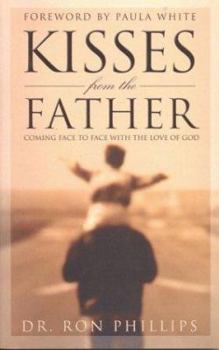 Paperback Kisses from the Father: Coming Face to Face with the Love of God Book