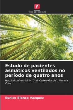 Paperback Estudo de pacientes asmáticos ventilados no período de quatro anos [Portuguese] Book