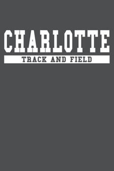 Charlotte Track And Field: American Campus Sport Lined Journal Notebook