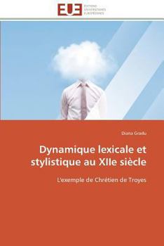 Paperback Dynamique Lexicale Et Stylistique Au Xiie Siècle [French] Book