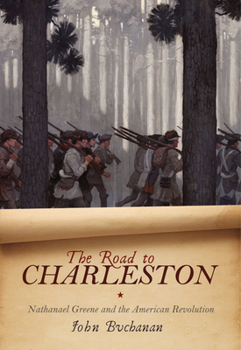 Hardcover The Road to Charleston: Nathanael Greene and the American Revolution Book