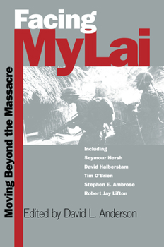 Facing My Lai: Moving Beyond the Massacre (Modern War Studies) - Book  of the Modern War Studies