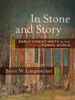 Hardcover In Stone and Story: Early Christianity in the Roman World Book