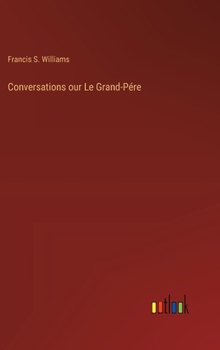 Hardcover Conversations our Le Grand-Pére Book