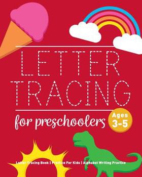 Paperback Letter Tracing Book for Preschoolers: Letter Tracing Book, Practice For Kids, Ages 3-5, Alphabet Writing Practice Book