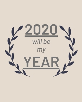 2020 Will Be My Year: 2020 Planner Weekly, Monthly And Daily | Jan 1, 2020 to Dec 31, 2020  Planner & calendar | New Year's resolution & Goal Setting ... 2020 Gifts For Friends And Family