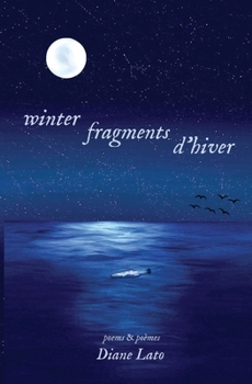 winter fragments (fragments d'hiver): poems & poèmes