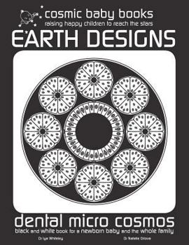 Paperback Earth Design: Dental Micro World: Black and White Book for a Newborn Baby and the Whole Family Book