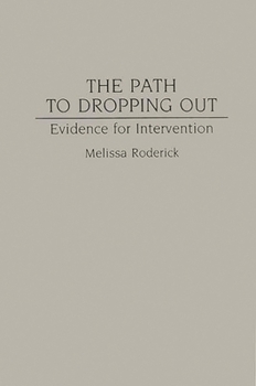 Hardcover The Path to Dropping Out: Evidence for Intervention Book