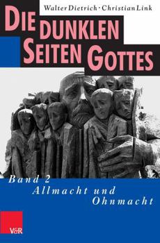 Paperback Die Dunklen Seiten Gottes: Band 2: Allmacht Und Ohnmacht [German] Book