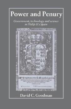 Hardcover Power and Penury: Government, Technology and Science in Philip II's Spain Book