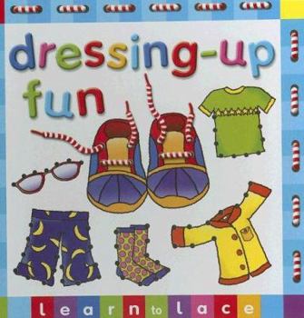 Spiral-bound Dressing-Up Fun: Learn to Lace [With 5 Laces] Book